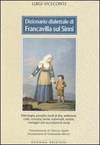 Dizionario dialettale di Francavilla sul Sinni - Luigi Viceconte - Libro Osanna Edizioni 2006, Poliedrica | Libraccio.it