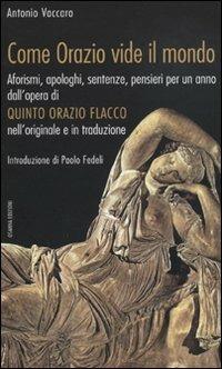 Come Orazio vide il mondo - Antonio Vaccaro - Libro Osanna Edizioni 2006, Polline | Libraccio.it