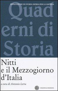 Nitti e il Mezzogiorno d'Italia  - Libro Osanna Edizioni 2010, Quaderni di storia patria per la Lucania | Libraccio.it