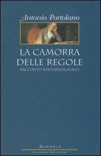 La camorra delle regole - Antonio Portolano - Libro Osanna Edizioni 2009, Le note azzurre | Libraccio.it