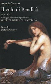 Il volo di Bendicò - Antonio Vaccaro - Libro Osanna Edizioni 2010, Polline | Libraccio.it