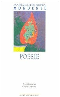 Poesie - M. Antonietta Mordente - Libro Osanna Edizioni 2011 | Libraccio.it