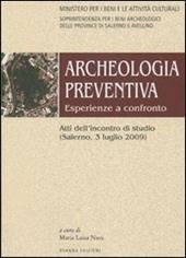 Archeologia preventiva. Esperienze a confronto. Atti dell'incontro di studio (Salerno, 3 luglio 2009)