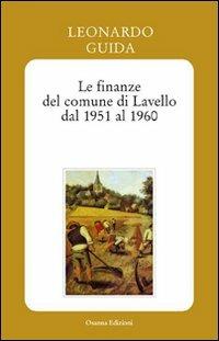 Le finanze del comune di Lavello dal 1951 al 1960 - Leonardo Guida - Libro Osanna Edizioni 2012 | Libraccio.it