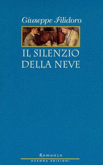 Il silenzio della neve - Giuseppe Filidoro - Libro Osanna Edizioni 2013, Le note azzurre | Libraccio.it