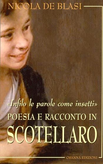 Infilo le parole come insetti. Poesia e racconto in Scotellaro - Nicola De Blasi - Libro Osanna Edizioni 2013, Polline | Libraccio.it
