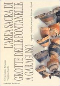 L' area sacra di Grotte delle Fontanelle a Garaguso. I depositi votivi in proprietà Autera e Altieri - Silvia M. Bertesago, Valentina Garaffa - Libro Osanna Edizioni 2015, Polieion | Libraccio.it