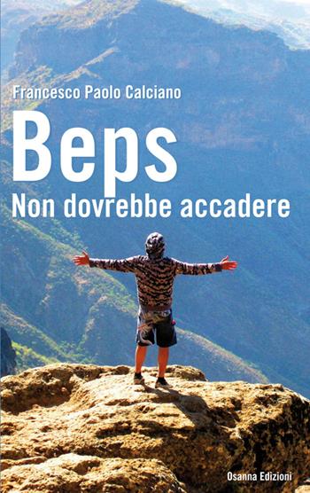 Beps. Non dovrebbe accadere - Paolo P. Calciano - Libro Osanna Edizioni 2014, Piccola biblioteca scuola e vita | Libraccio.it
