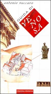 Guida di Venosa - Antonio Vaccaro - Libro Osanna Edizioni 1998, Poliedrica | Libraccio.it