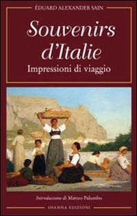 Souvenirs d'Italie. Impressioni di viaggio  - Libro Osanna Edizioni 2016 | Libraccio.it