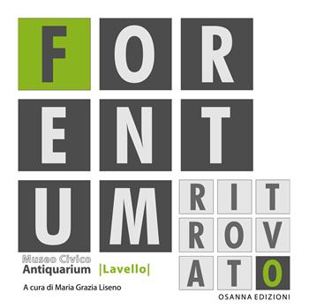 Forentum ritrovato  - Libro Osanna Edizioni 2017 | Libraccio.it