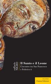 Il Santo e il leone. L'incontro tra San Francesco e Federico II