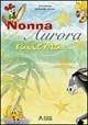 Nonna Aurora racconta... - Cristiana Robiolio Bose - Libro Alzani 2003, Racconti Fantasy | Libraccio.it