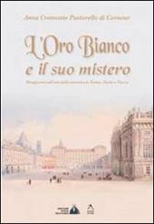 L' oro bianco e il suo mistero. Divagazioni sull'arte della ceramica in Torino, Vische e Vinovo