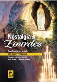 Nostalgia di Lourdes - Giuseppe Peirone - Libro Alzani 2009 | Libraccio.it