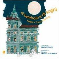 Di bambole e di sogni. Magie a Torino capitale - Anna M. Bracale Ceruti - Libro Alzani 2010 | Libraccio.it
