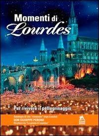 Momenti di Lourdes - Giuseppe Peirone - Libro Alzani 2011 | Libraccio.it