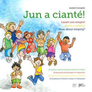 Jun a cianté-Lasset uns singen!-Vieni a cantare!-How about singing? Ediz. illustrata. Con app - André Comploi - Libro Ist. Ladin Micura de Ru 2018 | Libraccio.it