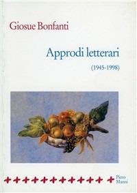 Approdi letterari (1945-1998) - Giosuè Bonfanti - Libro Manni 2000 | Libraccio.it