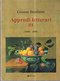 Approdi letterari. Vol. 3: 1938-1999. - Giosuè Bonfanti - Libro Manni 2003 | Libraccio.it