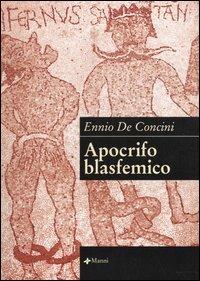 Apocrifo blasmefico - Ennio De Concini - Libro Manni 2003, Pretesti | Libraccio.it