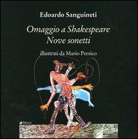 Omaggio a Shakespeare. Nove sonetti. Ediz. inglese e italiana - Edoardo Sanguineti, Mario Persico - Libro Manni 2004, Pretesti | Libraccio.it