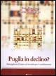 Puglia in declino? Immaginare il futuro ed investire per il cambiamento - Aldo Romano, Mario Marinazzo - Libro Manni 2004, Studi | Libraccio.it