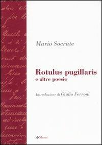 Rotulus pugillaris e altre poesie - Mario Socrate - Libro Manni 2004, La scrittura e la storia | Libraccio.it
