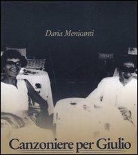 Canzoniere per Giulio - Daria Menicanti - Libro Manni 2005, Il Protagora-nuova serie.Saggi e document | Libraccio.it