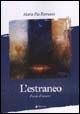 L' estraneo - Maria Pia Romano - Libro Manni 2005, Occasioni | Libraccio.it