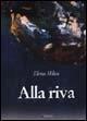 Alla riva - Elena Milesi - Libro Manni 2005, Occasioni | Libraccio.it