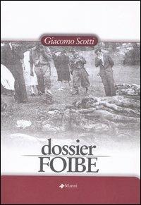 Dossier foibe - Giacomo Scotti - Libro Manni 2005, Studi | Libraccio.it