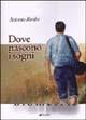 Dove nascono i sogni - Antonio Bimbo - Libro Manni 2005, Occasioni | Libraccio.it