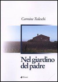 Nel giardino del padre - Carmine Tedeschi - Libro Manni 2005, Pretesti | Libraccio.it