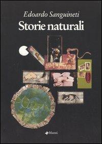 Storie naturali - Edoardo Sanguineti - Libro Manni 2005, Pretesti | Libraccio.it