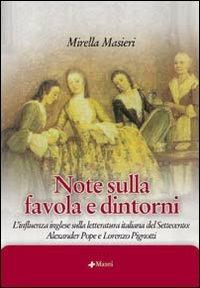 Note sulla favola e dintorni. L'influenza inglese sulla letteratura italiana del Settecento: Alexander Pope e Lorenzo Pignotti - Mirella Masieri - Libro Manni 2005, Studi | Libraccio.it
