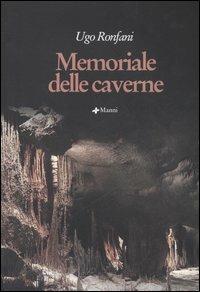 Memoriale delle caverne - Ugo Ronfani - Libro Manni 2005, Pretesti | Libraccio.it