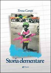 Storia elementare - Teresa Campi - Libro Manni 2006, Occasioni | Libraccio.it