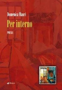 Per interno - Domenica Mauri - Libro Manni 2007, Pretesti | Libraccio.it