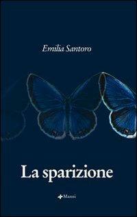 La sparizione - Emilia Santoro - Libro Manni 2006, Pretesti | Libraccio.it