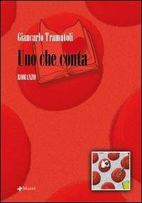 Uno che conta - Giancarlo Tramutoli - Libro Manni 2007, Pretesti | Libraccio.it