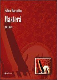 Masterà - Fabio Marcotto - Libro Manni 2007, Pretesti | Libraccio.it