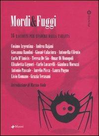 Mordi e fuggi. 16 racconti per evadere dalla taranta  - Libro Manni 2007, Punto G | Libraccio.it