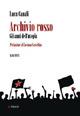 Archivio rosso. Gli anni dell'utopia - Luca Canali - Libro Manni 2007, Pretesti | Libraccio.it