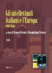 Gli intellettuali italiani e l'Europa (1903-1956)  - Libro Manni 2007, Studi | Libraccio.it