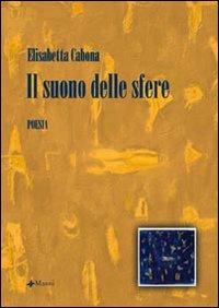 Il suono delle sfere - Elisabetta Cabona - Libro Manni 2007, Occasioni | Libraccio.it