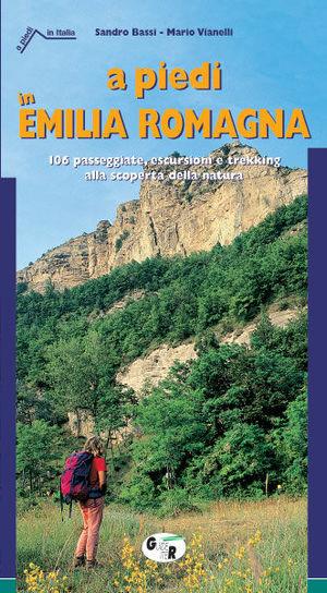 A piedi in Emilia Romagna. 106 passeggiate, escursioni e trekking alla scoperta della natura - Mario Vianelli, Sandro Bassi - Libro Iter Edizioni 2008, A piedi in Italia | Libraccio.it