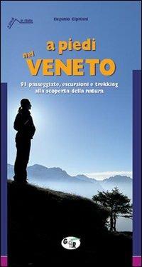 A piedi nel Veneto - Eugenio Cipriani - Libro Iter Edizioni 2008, A piedi in Italia | Libraccio.it