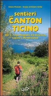 Sentieri nel Canton Ticino. Vol. 2: Lago Maggiore, Val Verzasca, Lugano e Mendrisiotto.