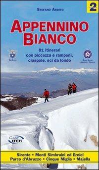 Appennino bianco. Vol. 2: 81 itinerari con piccozza e ramponi, ciaspole, sci da fondo. - Stefano Ardito - Libro Iter Edizioni 2012, Montagne e rifugi | Libraccio.it